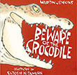 Beware of the Crocodile by Martin Jenkins illustrated by Satoshi Kitamura