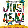 Just Ask! by Sonia Sotomayor illustrated by Rafael López