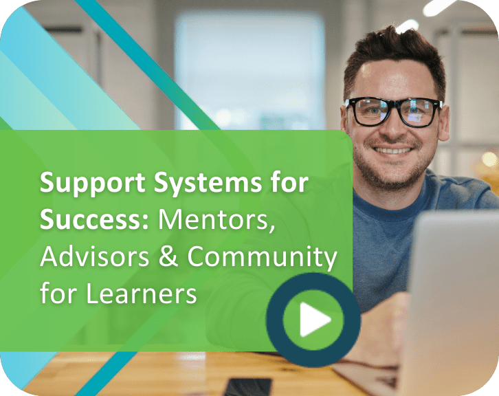 Support Systems for Success: Mentors, Advisors & Community for Learners