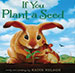 If You Plant a Seed