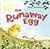 The Runaway Egg