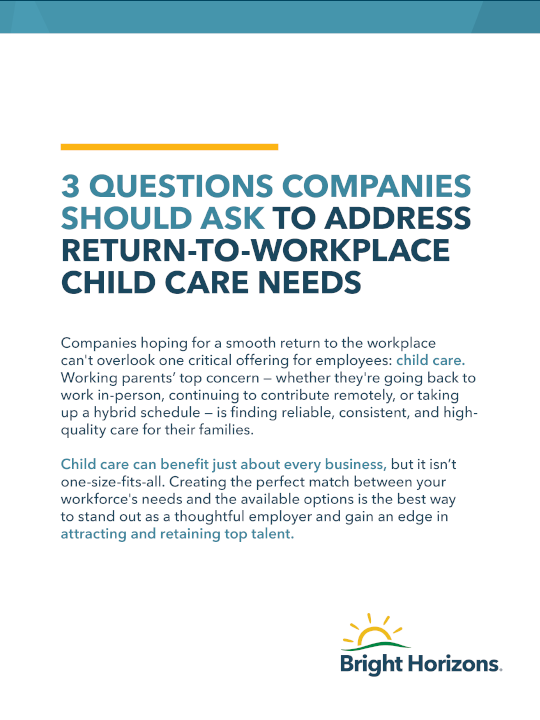 3 Questions Companies Should Ask To Address Return-to-Workplace Child Care Needs
