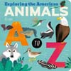 An Alphabet Adventure Exploring the Americas Animals from a-z