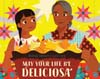 May Youre Life Be Deliciosa