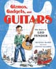 Gizmos Gadgets and Guitars