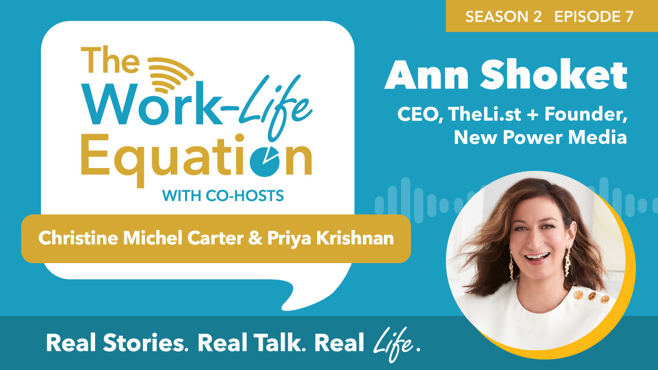 The Work-Life Equation: Ann Shoket, CEO, The Li.st and Founder, New Power  Media
