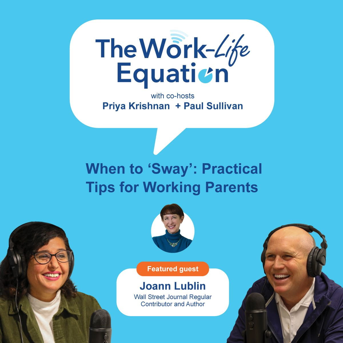 Joann Lublin joins Priya and Paul on The Work-Life Equation