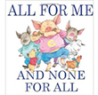 All for Me and None for All | Favorite Children's Books