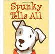 Spunky Tells All | Favorite Children's Books